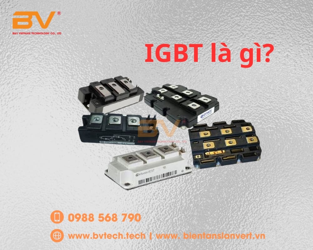 IGBT Là Gì? Cấu Tạo, Nguyên Lý Hoạt Động Và Ứng Dụng